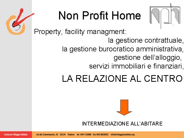 Non Profit Home Property, facility managment: la gestione contrattuale, la gestione burocratico amministrativa, gestione