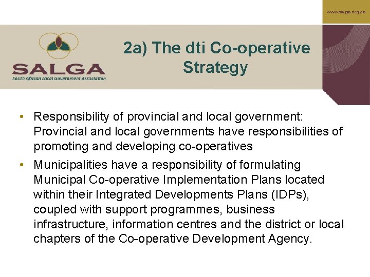www. salga. org. za 2 a) The dti Co-operative Strategy • Responsibility of provincial