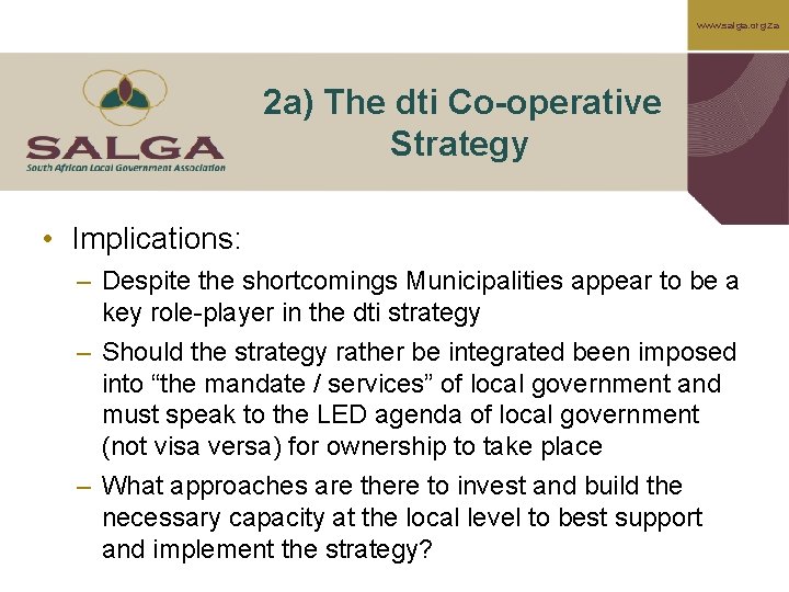 www. salga. org. za 2 a) The dti Co-operative Strategy • Implications: – Despite