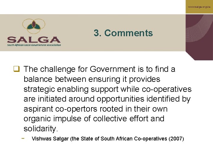 www. salga. org. za 3. Comments q The challenge for Government is to find
