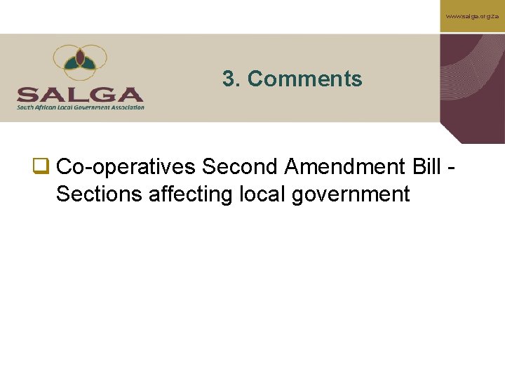www. salga. org. za 3. Comments q Co-operatives Second Amendment Bill Sections affecting local