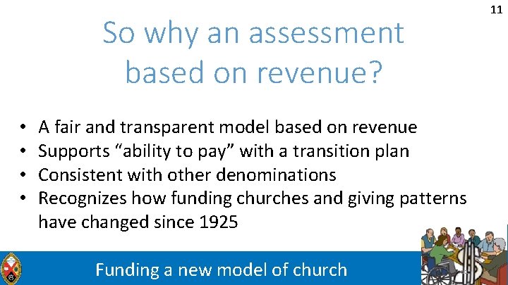 11 So why an assessment based on revenue? • • A fair and transparent