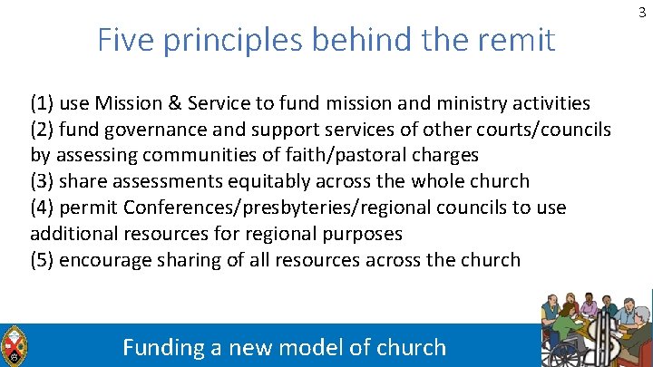 3 Five principles behind the remit (1) use Mission & Service to fund mission