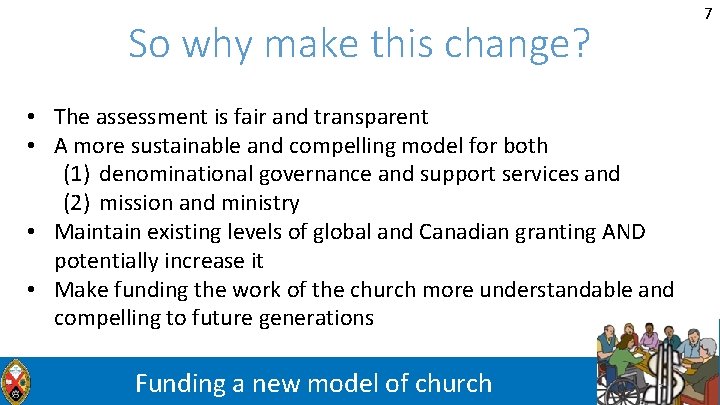 7 So why make this change? • The assessment is fair and transparent •