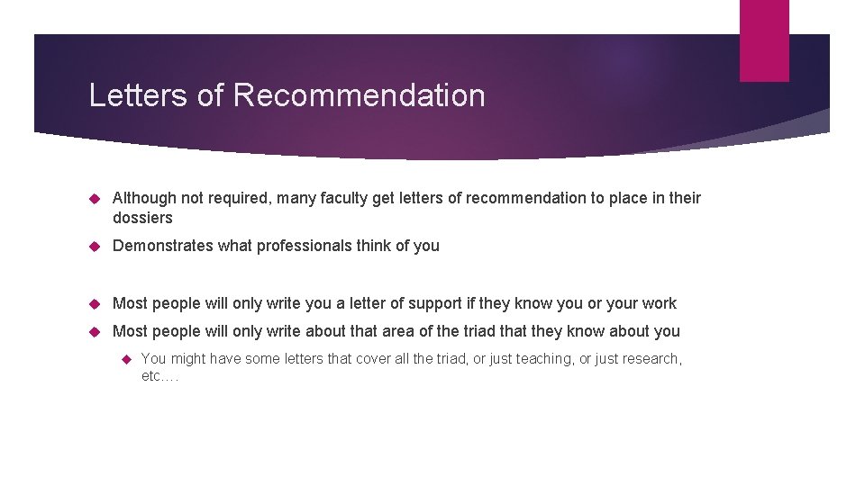 Letters of Recommendation Although not required, many faculty get letters of recommendation to place