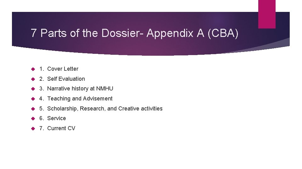 7 Parts of the Dossier- Appendix A (CBA) 1. Cover Letter 2. Self Evaluation