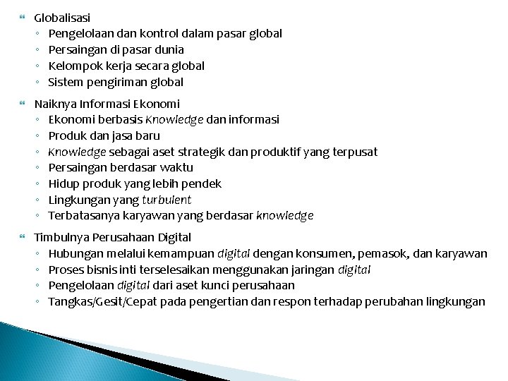  Globalisasi ◦ Pengelolaan dan kontrol dalam pasar global ◦ Persaingan di pasar dunia