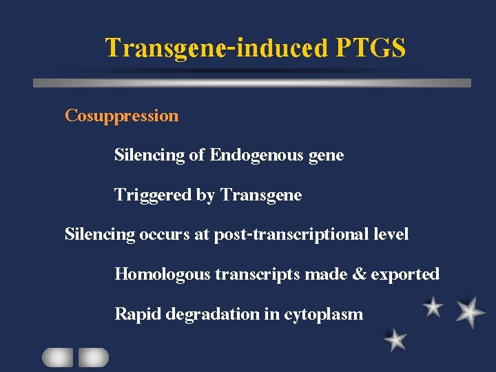 Transgene-induced PTGS Cosuppression Silencing of Endogenous gene Triggered by Transgene Silencing occurs at post-transcriptional