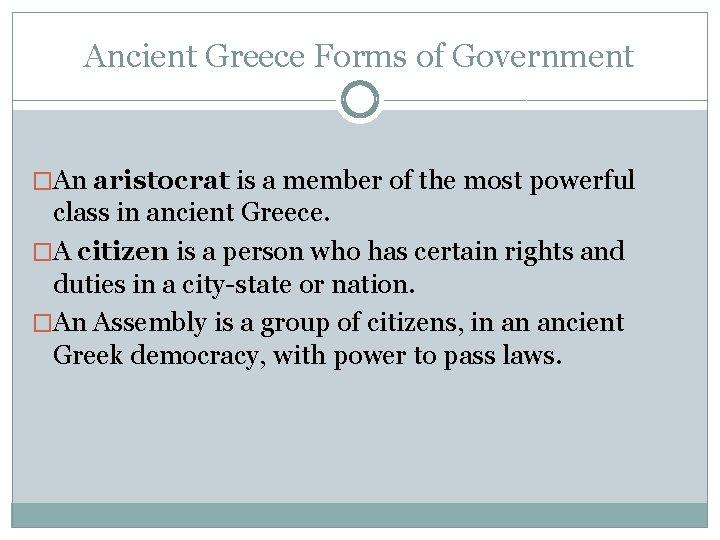 Ancient Greece Forms of Government �An aristocrat is a member of the most powerful