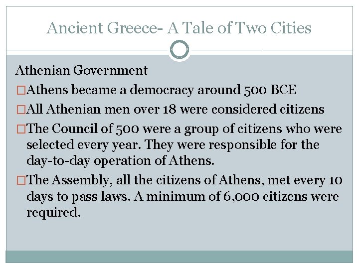 Ancient Greece- A Tale of Two Cities Athenian Government �Athens became a democracy around