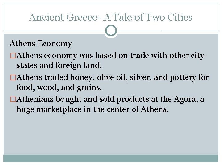 Ancient Greece- A Tale of Two Cities Athens Economy �Athens economy was based on