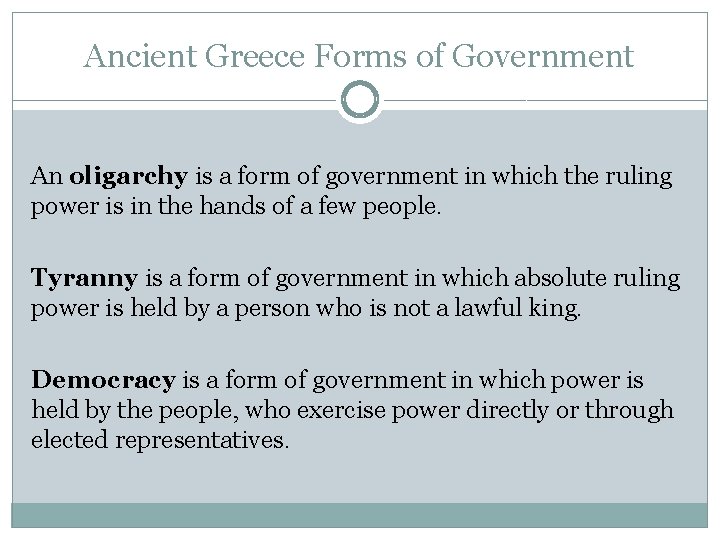 Ancient Greece Forms of Government An oligarchy is a form of government in which