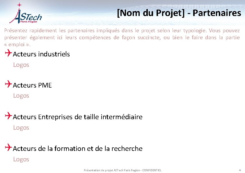 [Nom du Projet] - Partenaires Présentez rapidement les partenaires impliqués dans le projet selon