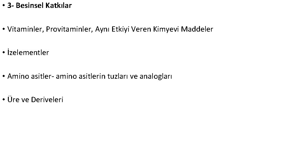  • 3 - Besinsel Katkılar • Vitaminler, Provitaminler, Aynı Etkiyi Veren Kimyevi Maddeler