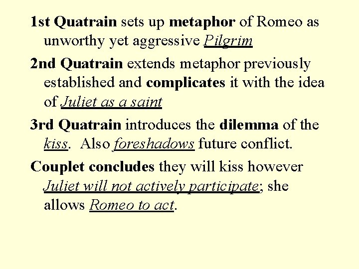 1 st Quatrain sets up metaphor of Romeo as unworthy yet aggressive Pilgrim 2