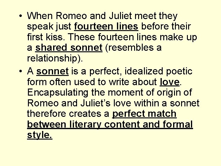  • When Romeo and Juliet meet they speak just fourteen lines before their