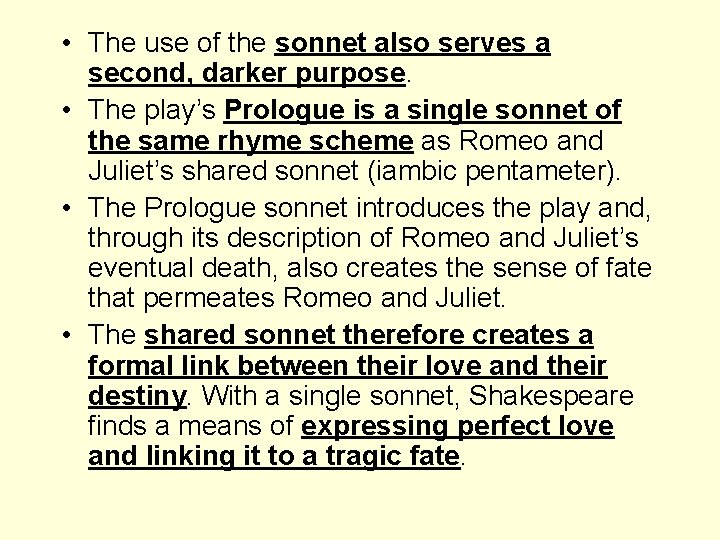 • The use of the sonnet also serves a second, darker purpose. •