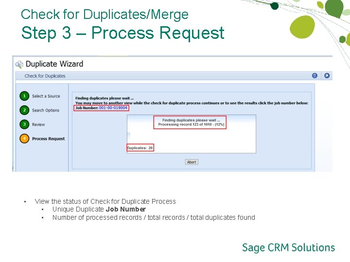 Check for Duplicates/Merge Step 3 – Process Request • View the status of Check