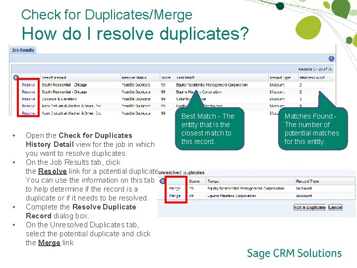 Check for Duplicates/Merge How do I resolve duplicates? • • Open the Check for