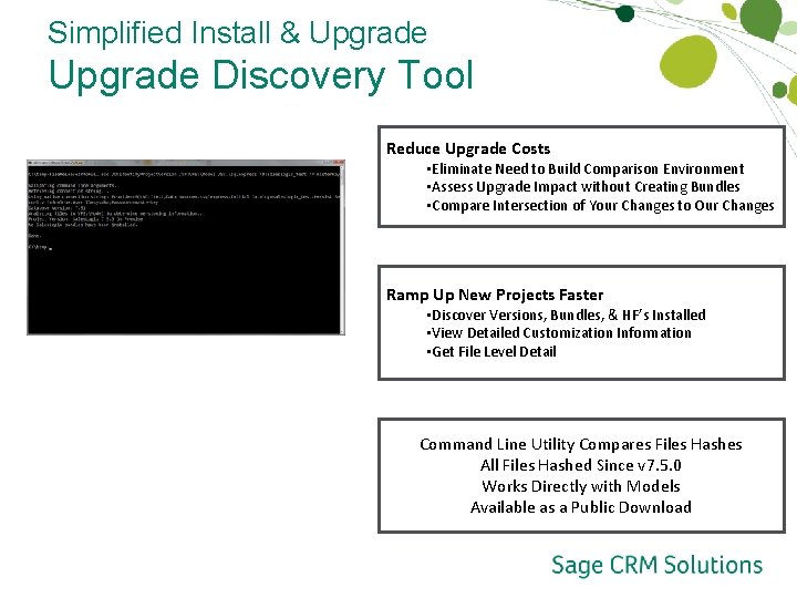 Simplified Install & Upgrade Discovery Tool Reduce Upgrade Costs • Eliminate Need to Build