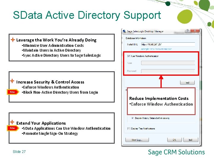 SData Active Directory Support Leverage the Work You’re Already Doing • Minimize User Administration