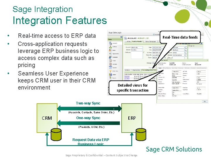 Sage Integration Features • • • Real-time access to ERP data Cross-application requests leverage