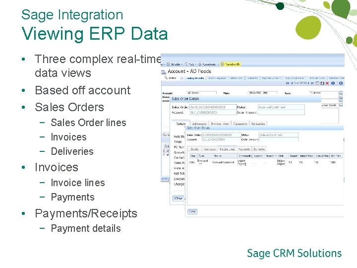 Sage Integration Viewing ERP Data • Three complex real-time data views • Based off