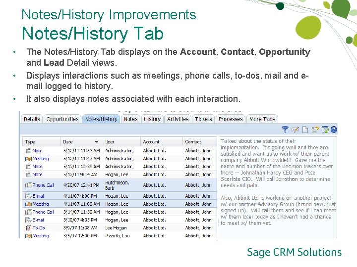 Notes/History Improvements Notes/History Tab • • • The Notes/History Tab displays on the Account,