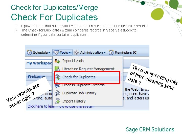 Check for Duplicates/Merge Check For Duplicates • • a powerful tool that saves you