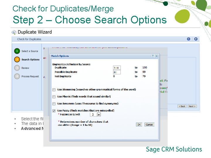 Check for Duplicates/Merge Step 2 – Choose Search Options • • • Select the