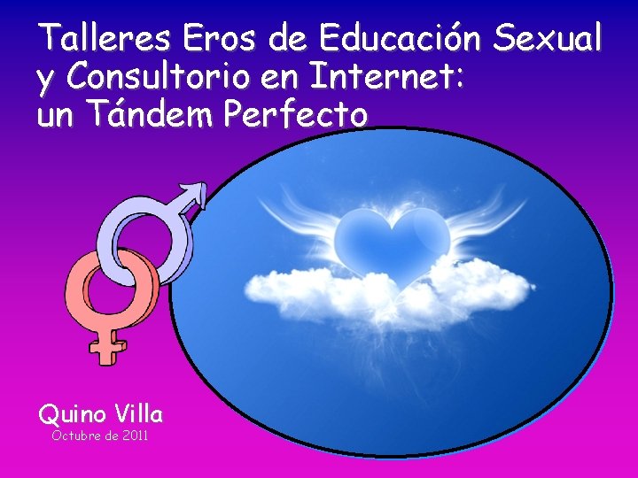 Talleres Eros de Educación Sexual y Consultorio en Internet: un Tándem Perfecto Quino Villa
