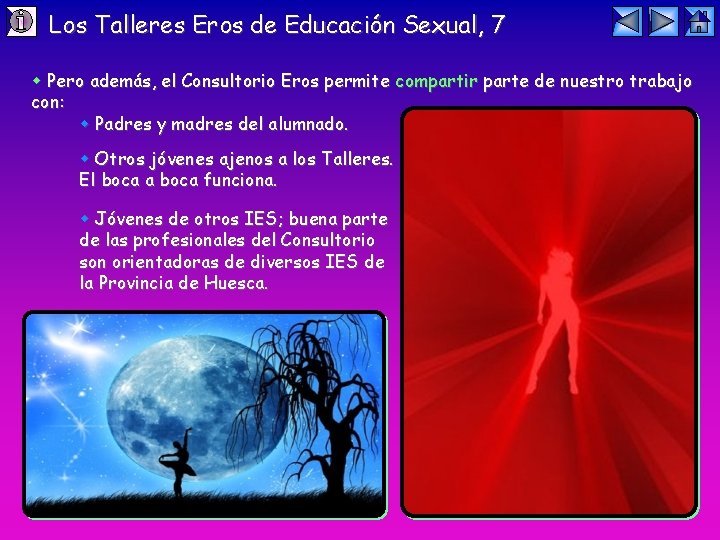 Los Talleres Eros de Educación Sexual, 7 Pero además, el Consultorio Eros permite compartir