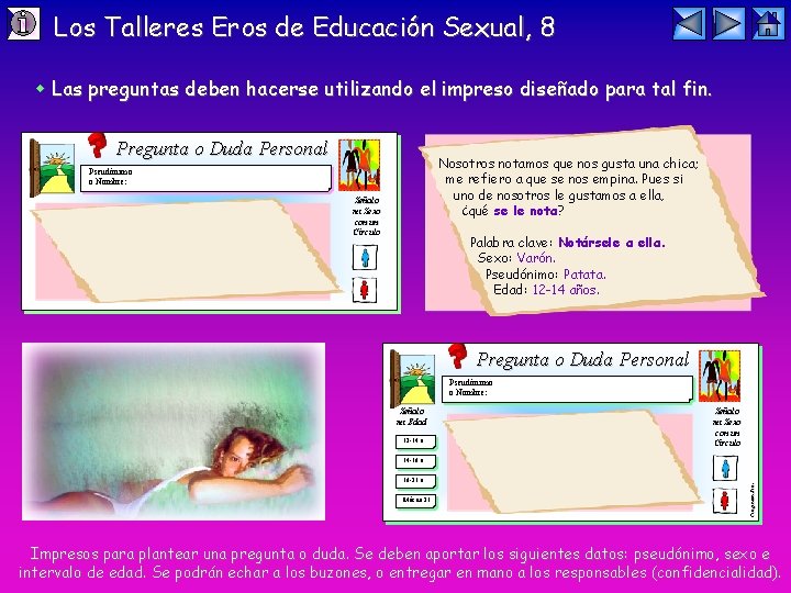 Los Talleres Eros de Educación Sexual, 8 Las preguntas deben hacerse utilizando el impreso