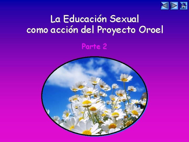 La Educación Sexual como acción del Proyecto Oroel Parte 2 