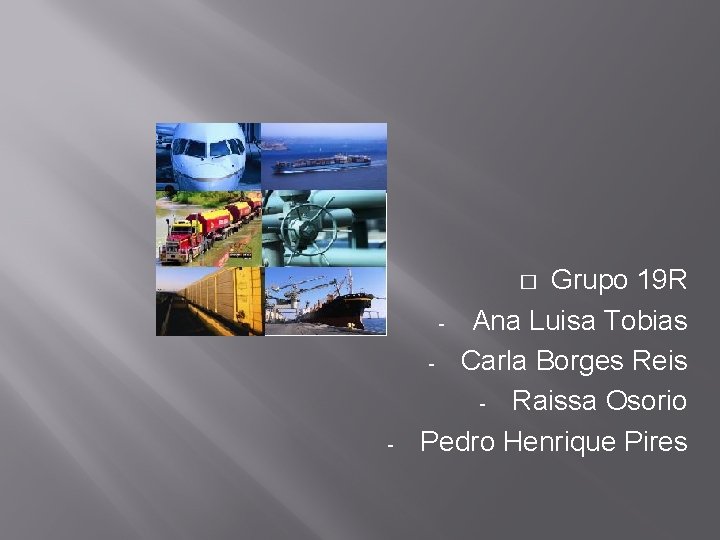 Grupo 19 R - Ana Luisa Tobias - Carla Borges Reis - Raissa Osorio