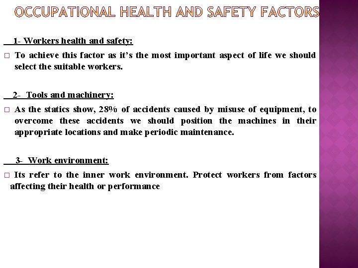 1 - Workers health and safety: � To achieve this factor as it’s the