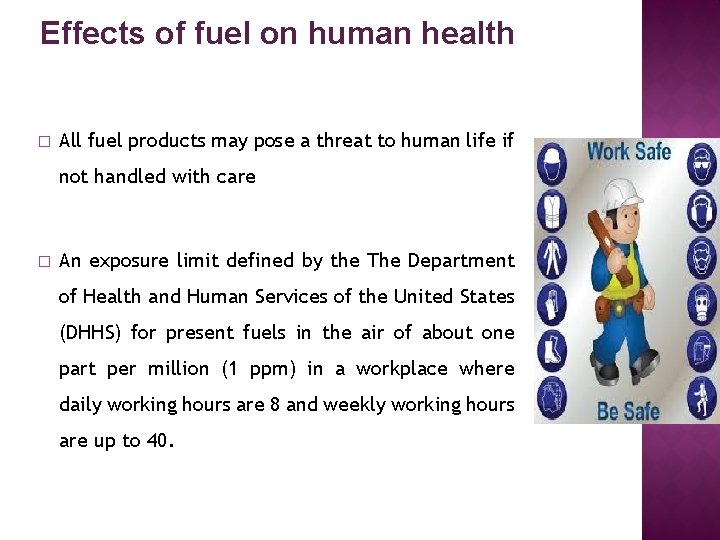 Effects of fuel on human health � All fuel products may pose a threat
