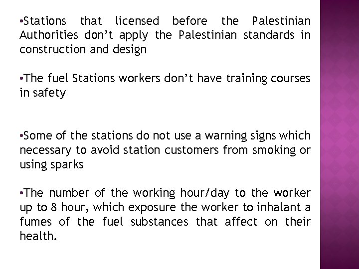  • Stations that licensed before the Palestinian Authorities don’t apply the Palestinian standards