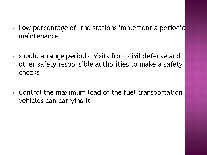  • Low percentage of the stations implement a periodic maintenance • should arrange