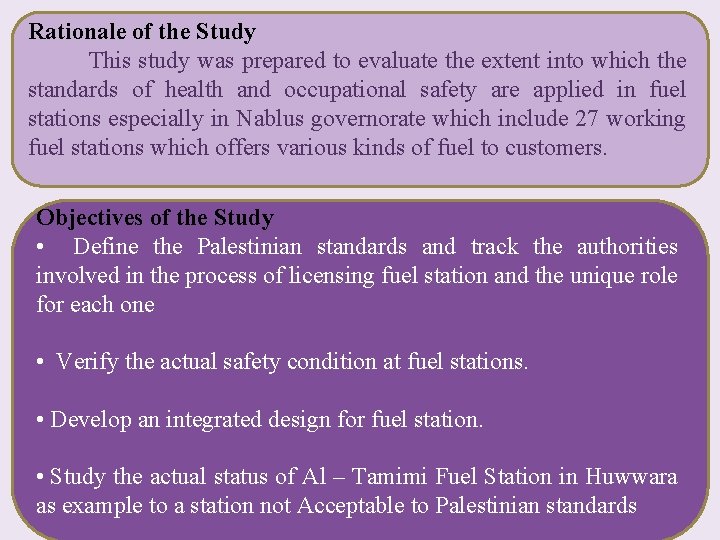 Rationale of the Study This study was prepared to evaluate the extent into which