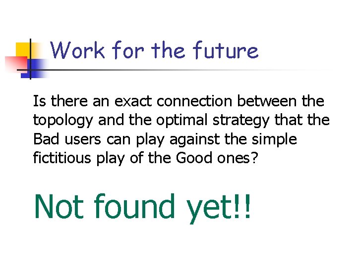 Work for the future Is there an exact connection between the topology and the