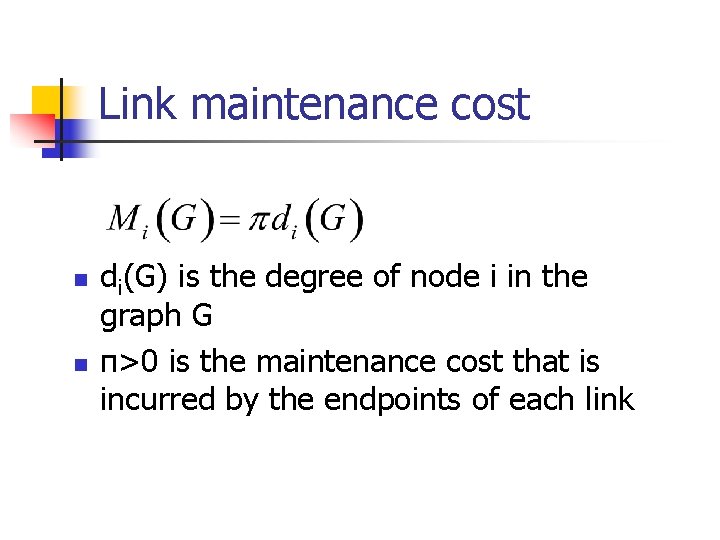 Link maintenance cost n n di(G) is the degree of node i in the