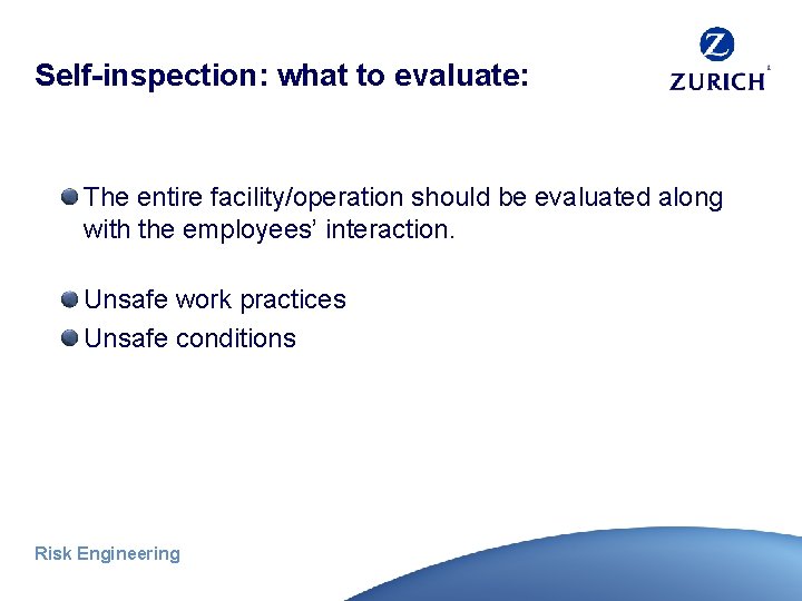 Self-inspection: what to evaluate: The entire facility/operation should be evaluated along with the employees’