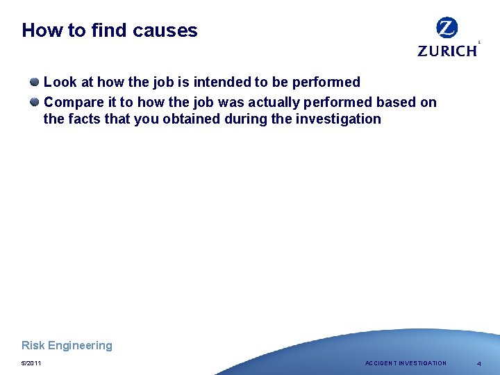 How to find causes Look at how the job is intended to be performed