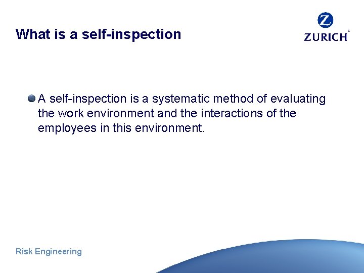 What is a self-inspection A self-inspection is a systematic method of evaluating the work