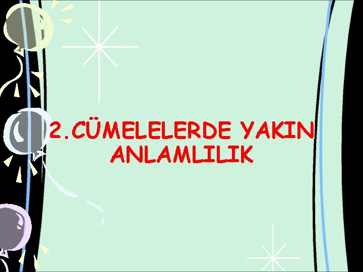 2. CÜMELELERDE YAKIN ANLAMLILIK 