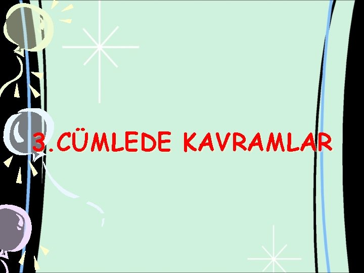 3. CÜMLEDE KAVRAMLAR 