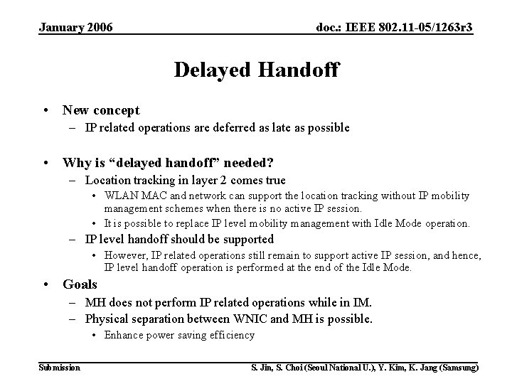 January 2006 doc. : IEEE 802. 11 -05/1263 r 3 Delayed Handoff • New