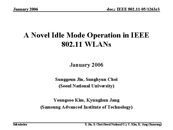 January 2006 doc. : IEEE 802. 11 -05/1263 r 3 A Novel Idle Mode