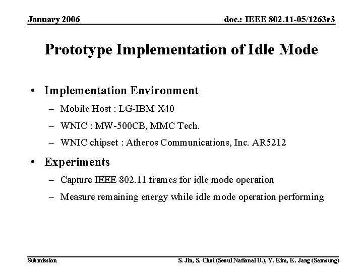 January 2006 doc. : IEEE 802. 11 -05/1263 r 3 Prototype Implementation of Idle